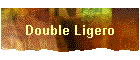Double Ligero